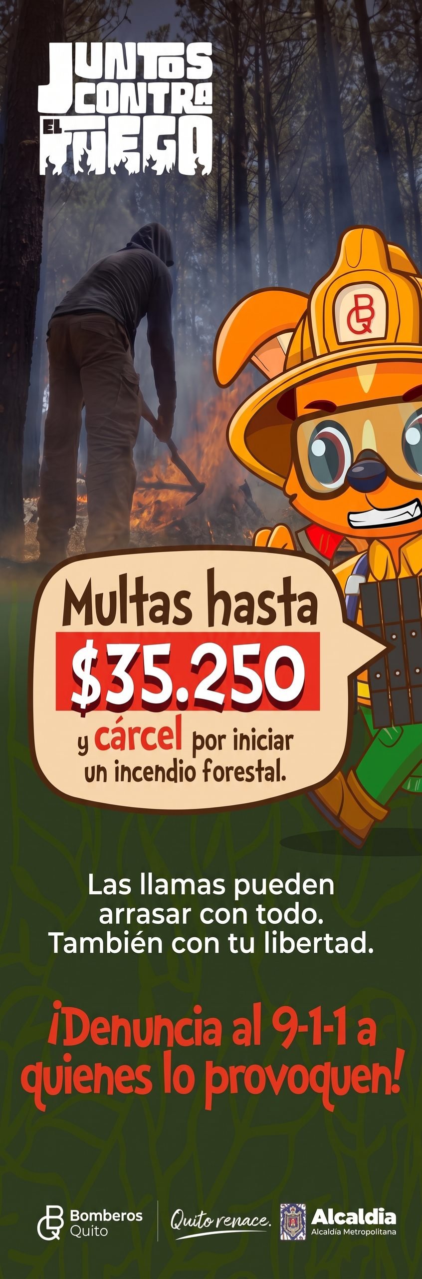 Juntos contra el fuego. Multas hasta $35250 y cárcel por incendio forestal. Denuncia al 911 a quienes lo provoquen.